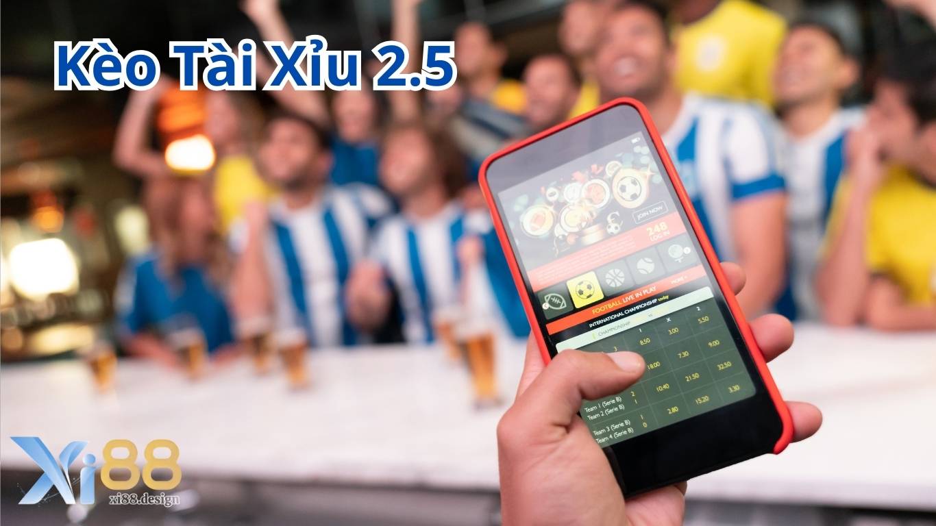 Cách chơi kèo tài xỉu 2.5 tại Xi88 Cách chơi kèo tài xỉu 2.5 tại Xi88