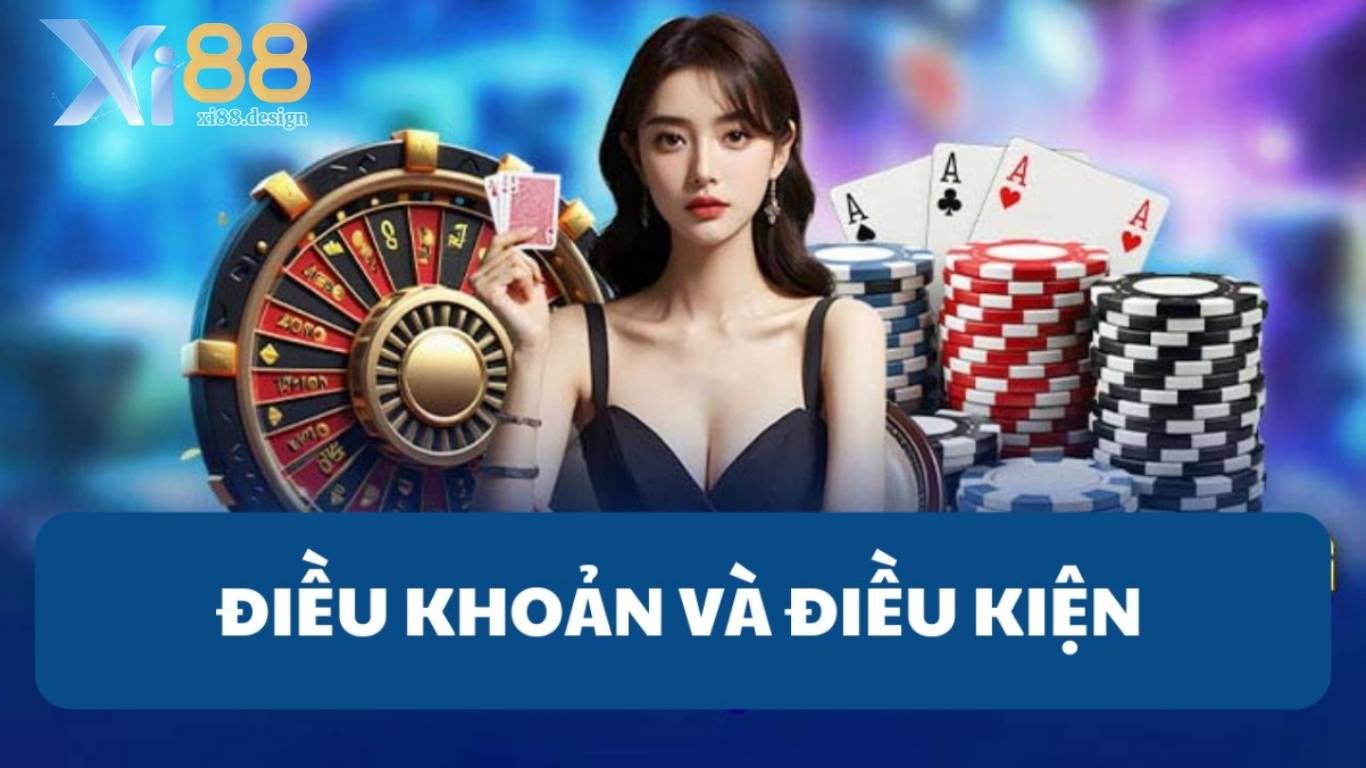 Điều khoản - điều kiện Xi88 dành cho tân thủ Điều khoản - điều kiện Xi88 dành cho tân thủ