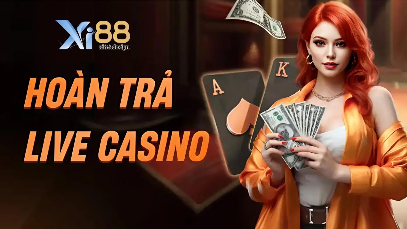 Giới thiệu hoàn trả Live Casino Xi88. Giới thiệu hoàn trả Live Casino Xi88.