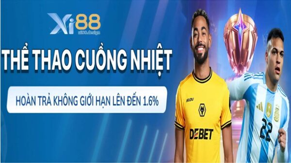 Tổng quan hoàn trả thể thao Xi88