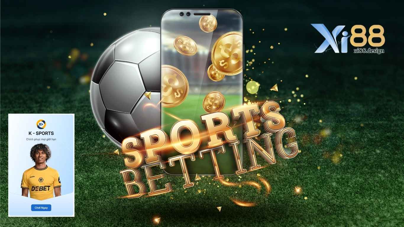 K Sports Xi88 – Đỉnh cao của cá cược bóng đá K Sports Xi88 – Đỉnh cao của cá cược bóng đá
